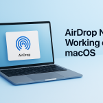 AirDrop Not Working on macOS? Fix It Fast
