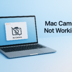 Mac Camera Not Working? Here’s the Fix